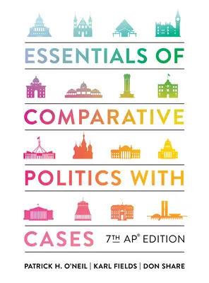 Lo esencial de la política comparada con casos - Essentials of Comparative Politics with Cases