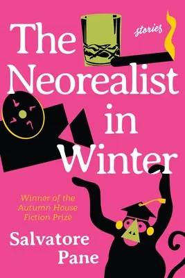 El Neorrealista en Invierno: Relatos - The Neorealist in Winter: Stories