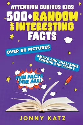 Atención, niños curiosos: Datos aleatorios e interesantes - Attention Curious Kids: Random and Interesting Facts