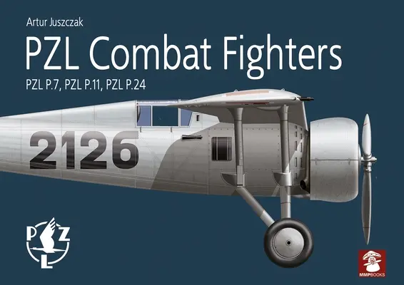 Cazas de combate Pzl: Pzl P.7, Pzl P.11, Pzl P.24 - Pzl Combat Fighters: Pzl P.7, Pzl P.11, Pzl P.24