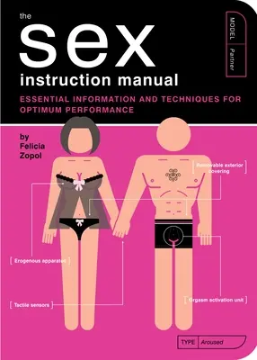 El manual de instrucciones sexuales: Información y técnicas esenciales para un rendimiento óptimo - The Sex Instruction Manual: Essential Information and Techniques for Optimum Performance