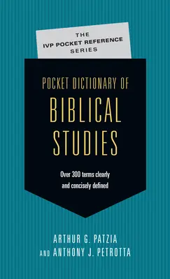 Diccionario de bolsillo de estudios bíblicos: Más de 300 términos definidos de forma clara y concisa - Pocket Dictionary of Biblical Studies: Over 300 Terms Clearly Concisely Defined