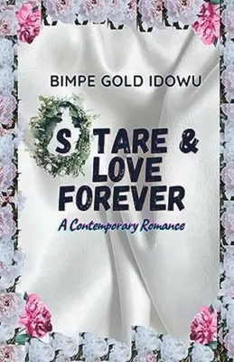 Mirar fijamente y amar para siempre: Una novela romántica contemporánea - Stare and Love Forever: A Contemporary Romance