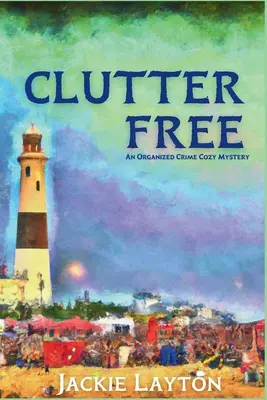 Clutter Free: Una novela de misterio sobre el crimen organizado - Clutter Free: An Organized Crime Cozy Mystery