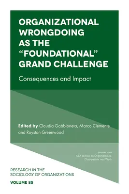 El mal funcionamiento de las organizaciones como gran reto «fundacional»: Consecuencias e impacto» - Organizational Wrongdoing as the Foundational