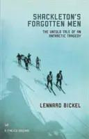 Los hombres olvidados de Shackleton: la tragedia no contada del Endurance - Shackleton's Forgotten Men - The Untold Tale of an Antarctic Tragedy