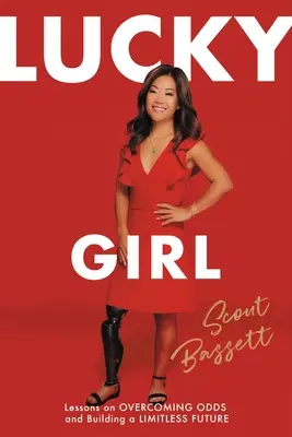 Lucky Girl: Lecciones para superar las adversidades y construir un futuro sin límites - Lucky Girl: Lessons on Overcoming Odds and Building a Limitless Future