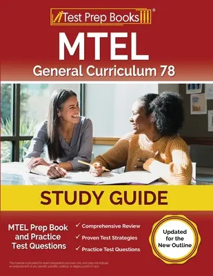 MTEL General Curriculum 78 Study Guide: MTEL Prep Book and Practice Test Questions [Actualizado para el Nuevo Esquema] - MTEL General Curriculum 78 Study Guide: MTEL Prep Book and Practice Test Questions [Updated for the New Outline]