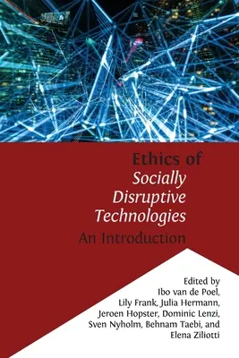 Ética de las tecnologías socialmente perturbadoras: Introducción - Ethics of Socially Disruptive Technologies: An Introduction