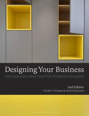 Diseñando Su Negocio: Prácticas profesionales para diseñadores de interiores - Designing Your Business: Professional Practices for Interior Designers