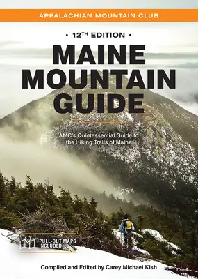 Guía de montaña de Maine: La guía por excelencia de Amc para las rutas de senderismo de Maine, con el Parque Estatal de Baxter y el Parque Nacional de Acadia - Maine Mountain Guide: Amc's Quintessential Guide to the Hiking Trails of Maine, Featuring Baxter State Park and Acadia National Park