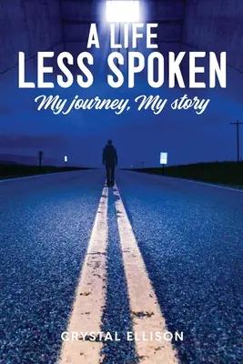 Una vida menos hablada: Mi viaje, mi historia - A Life Less Spoken: My Journey, My Story