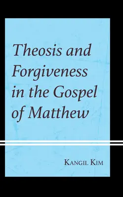 Teosis y perdón en el Evangelio de Mateo - Theosis and Forgiveness in the Gospel of Matthew