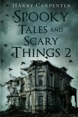 Cuentos espeluznantes y cosas que dan miedo 2 - Spooky Tales and Scary Things 2