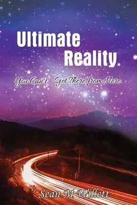 La última realidad: No se puede llegar desde aquí - Ultimate Reality: You Can'T Get There from Here