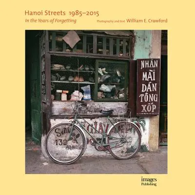 Las calles de Hanoi 1985-2015: En los años del olvido - Hanoi Streets 1985-2015: In the Years of Forgetting