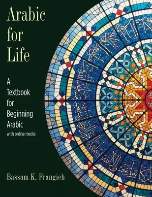 Árabe para la vida: Un libro de texto para iniciarse en el árabe: con medios en línea - Arabic for Life: A Textbook for Beginning Arabic: With Online Media