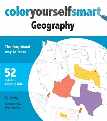 Colorea tu geografía inteligente: The Fun, Visual Way to Learn - Color Yourself Smart Geography: The Fun, Visual Way to Learn