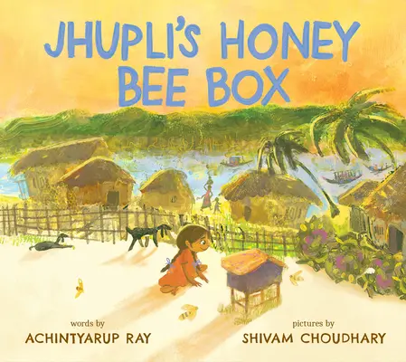 La caja de miel de Jhupli - Jhupli's Honey Bee Box