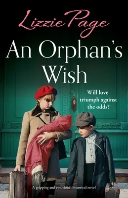 El deseo de un huérfano: Una novela histórica apasionante y emotiva - An Orphan's Wish: A gripping and emotional historical novel