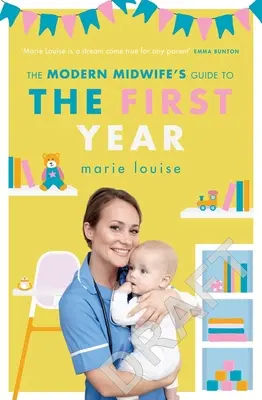 Guía de la comadrona moderna para el primer año de vida - The Modern Midwife's Guide to the First Year