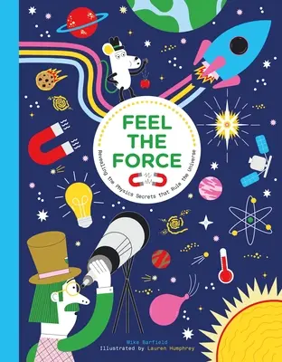 Siente la Fuerza: Revelando los secretos físicos que rigen el universo - Feel the Force: Revealing the Physics Secrets That Rule the Universe