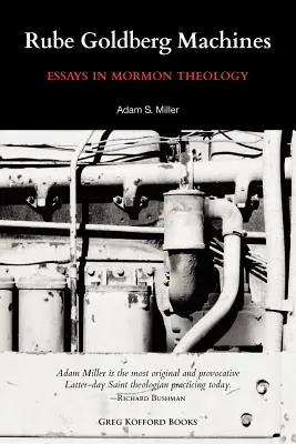 Máquinas de Rube Goldberg: Ensayos de teología mormona - Rube Goldberg Machines: Essays in Mormon Theology