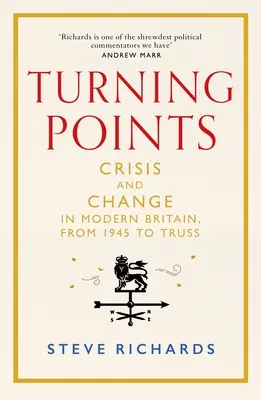 Turning Points: Crisis y cambio en la Gran Bretaña moderna, de 1945 a Truss - Turning Points: Crisis and Change in Modern Britain, from 1945 to Truss