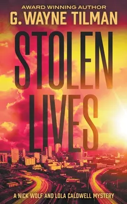 Vidas robadas: Un misterio de Nick Wolf y Lola Caldwell - Stolen Lives: A Nick Wolf and Lola Caldwell Mystery