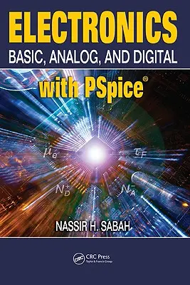 Electrónica: Básica, Analógica y Digital con PSPICE - Electronics: Basic, Analog, and Digital with PSPICE