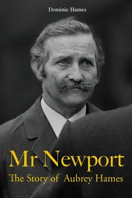 Mr Newport: La historia de Aubrey Hames - Mr Newport: The Story of Aubrey Hames