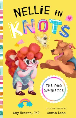 Nellie en nudos: Las Olimpiadas Caninas: Con técnicas y consejos para controlar la ansiedad - Nellie in Knots: The Dog Olympics: With Techniques and Tips for Managing Anxiety