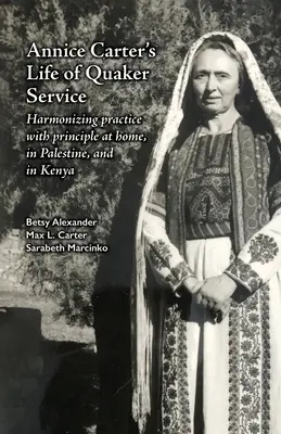 La vida de servicio cuáquero de Annice Carter - Annice Carter's Life of Quaker Service