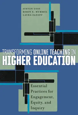 Transformar la enseñanza en línea en la educación superior: Prácticas esenciales para el compromiso, la equidad y la investigación - Transforming Online Teaching in Higher Education: Essential Practices for Engagement, Equity, and Inquiry