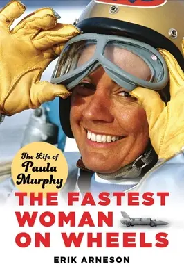 La mujer más rápida sobre ruedas: La vida de Paula Murphy - The Fastest Woman on Wheels: The Life of Paula Murphy