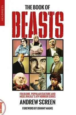 El libro de las bestias: Folklore, cultura popular y la serie de televisión Atv de Nigel Kneale€(tm)S - The Book of Beasts: Folklore, Popular Culture and Nigel Kneale€(tm)S Atv TV Series