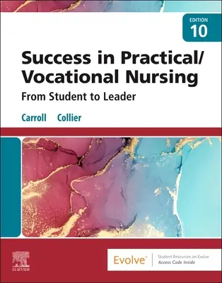 El éxito en la enfermería práctica/profesional - De estudiante a líder - Success in Practical/Vocational Nursing - From Student to Leader