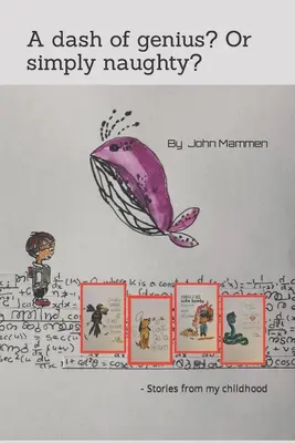 ¿Una pizca de genialidad? ¿O simplemente travieso?: - Historias de mi infancia - A dash of genius? Or simply naughty?: - Stories from my childhood