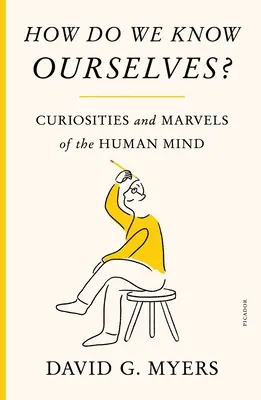 ¿Cómo nos conocemos? Curiosidades y maravillas de la mente humana - How Do We Know Ourselves?: Curiosities and Marvels of the Human Mind