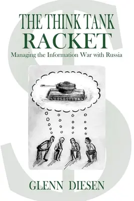 La estafa de los think tanks: La gestión de la guerra de la información con Rusia - The Think Tank Racket: Managing the Information War with Russia