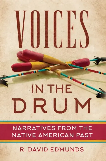 Voces en el tambor: narraciones del pasado de los nativos americanos - Voices in the Drum: Narratives from the Native American Past