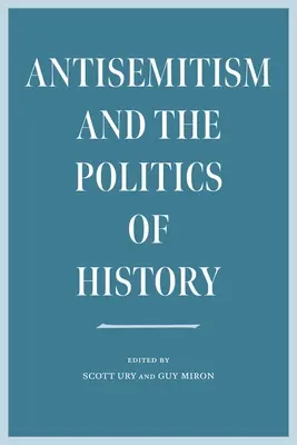 El antisemitismo y la política de la Historia - Antisemitism and the Politics of History