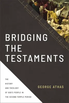 Tendiendo puentes entre los Testamentos: Historia y teología del pueblo de Dios en el periodo del Segundo Templo - Bridging the Testaments: The History and Theology of God's People in the Second Temple Period