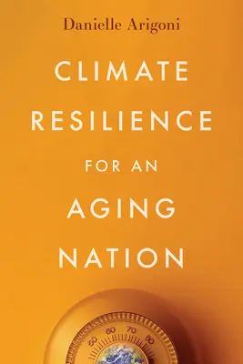 Resiliencia climática para una nación que envejece - Climate Resilience for an Aging Nation
