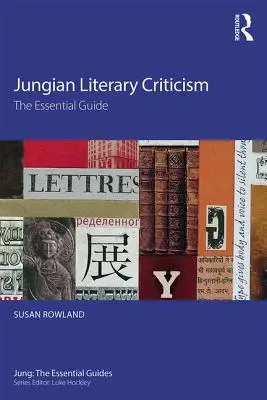 Crítica literaria junguiana: La guía esencial - Jungian Literary Criticism: The Essential Guide