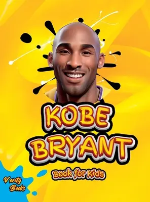 Libro de Kobe Bryant para niños: La biografía definitiva de la leyenda Kobe Bryant para niños. - Kobe Bryant Book for Kids: The ultimate kid's biography of the legend, Kobe Bryant