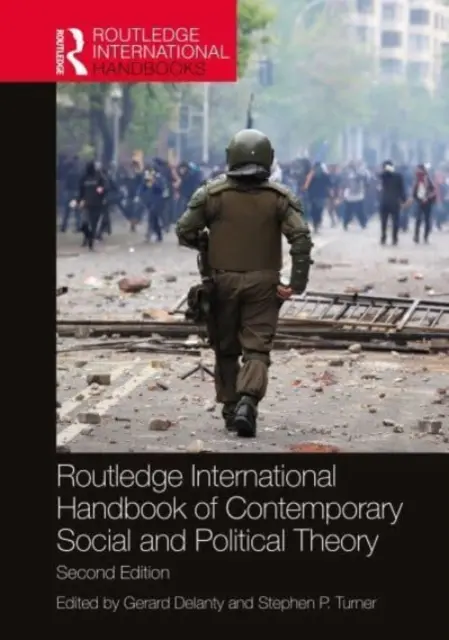 Routledge International Handbook of Contemporary Social and Political Theory (Manual internacional Routledge de teoría social y política contemporánea) - Routledge International Handbook of Contemporary Social and Political Theory