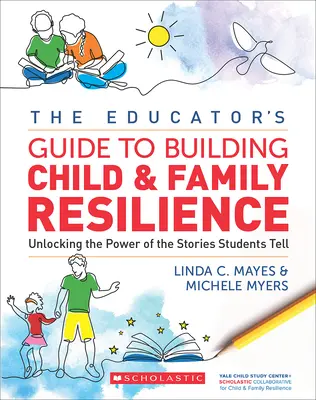 Guía del educador para fomentar la resiliencia infantil y familiar - The Educator's Guide to Building Child & Family Resilience