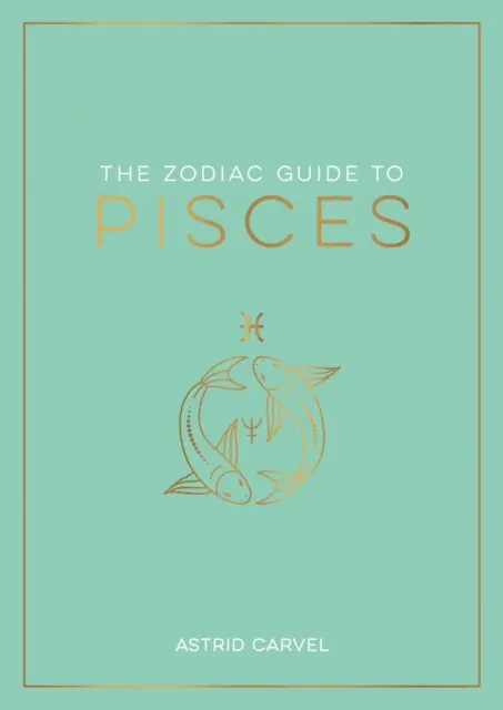 Guía zodiacal de Piscis - La guía definitiva para entender tu signo zodiacal, descubrir tu destino y descifrar la sabiduría de las estrellas. - Zodiac Guide to Pisces - The Ultimate Guide to Understanding Your Star Sign, Unlocking Your Destiny and Decoding the Wisdom of the Stars