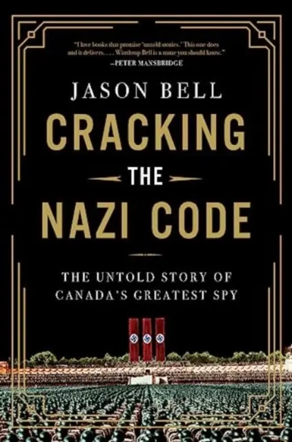 Descifrando el código nazi - La historia no contada del mejor espía de Canadá - Cracking the Nazi Code - The Untold Story of Canada's Greatest Spy